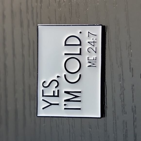 None Jewelry - "Yes I'm Cold" Enamel Pin